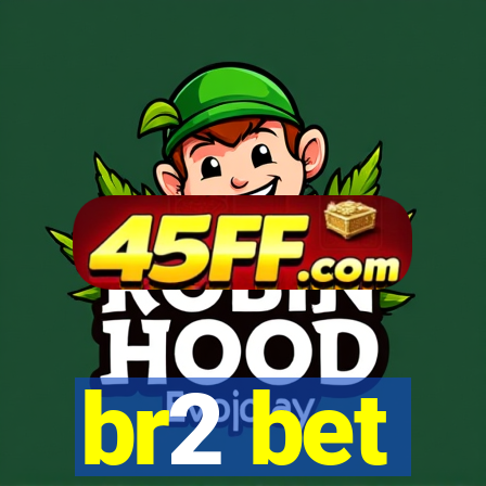 br2 bet
